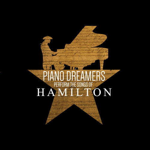 PIANO DREAMERS - PIANO DREAMERS PERFORM THE SONGS OF HAMILTON (CD) NEW | NEW - NEW