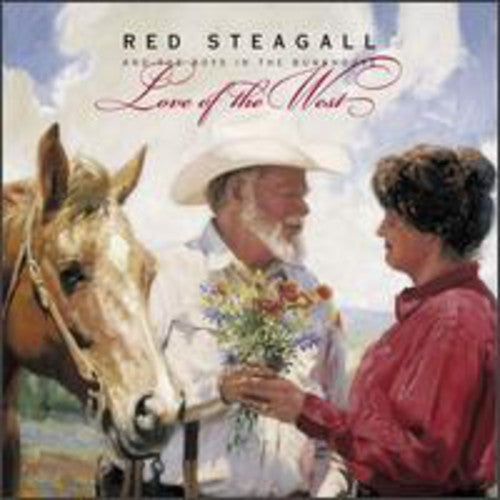 STEAGALL,RED & BOYS IN THE BUNKHOUSE - STEAGALL,RED & BOYS IN THE BUNKHOUSE LOVE OF THE WEST (CD) NEW | NEW - NEW
