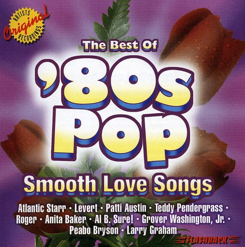 BEST OF 80'S POP: SMOOTH LOVE SONGS / VARIOUS - BEST OF 80'S POP: SMOOTH LOVE SONGS / VARIOUS BEST OF 80'S POP: SMOOTH LOVE SONGS / VARIOUS (CD) NEW | NEW - NEW