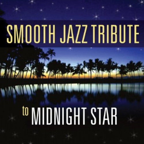 SMOOTH JAZZ ALL STARS - SMOOTH JAZZ ALL STARS MIDNIGHT STAR SMOOTH JAZZ TRIBUTE (CD) NEW | NEW - NEW