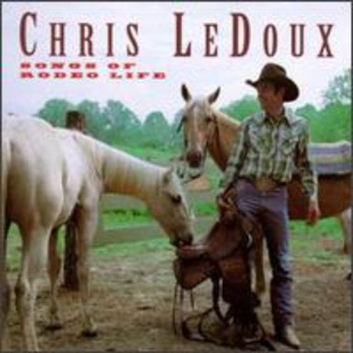 LEDOUX,CHRIS - LEDOUX,CHRIS SONGS OF RODEO LIFE (CD) NEW | NEW - NEW