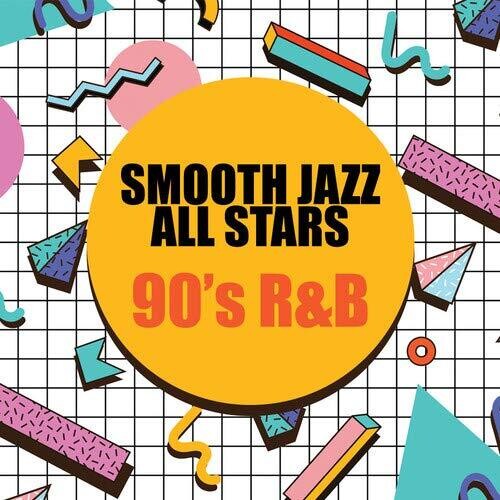 SMOOTH JAZZ ALL STARS - SMOOTH JAZZ ALL STARS 90'S R&B (CD) NEW | NEW - NEW