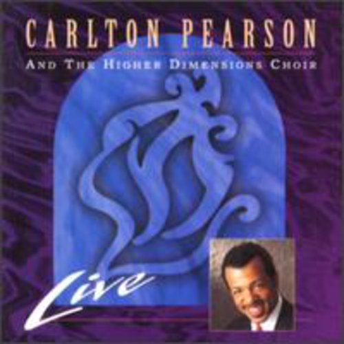 PEARSON,CARLTON & HIGHER DIMENSIONS CHOIR - PEARSON,CARLTON & HIGHER DIMENSIONS CHOIR LIVE (CD) NEW | NEW - NEW