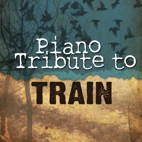 PIANO TRIBUTE PLAYERS - PIANO TRIBUTE PLAYERS PIANO TRIBUTE TO TRAIN (CD) NEW | NEW - NEW