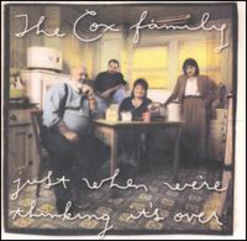 COX FAMILY - COX FAMILY JUST WHEN YOU'RE THINKING ITS OVER (CD) NEW | NEW - NEW