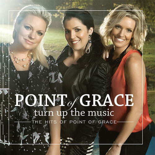POINT OF GRACE - POINT OF GRACE TURN UP THE MUSIC: THE HITS OF POINT OF GRACE (CD) NEW | NEW - NEW