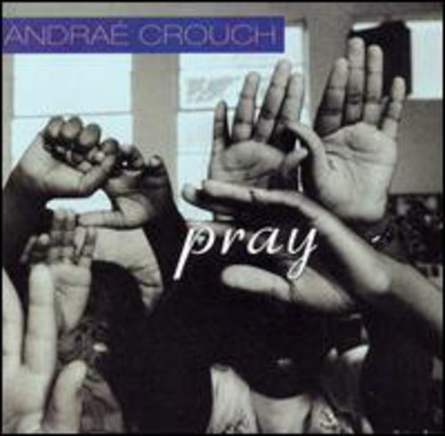 CROUCH,ANDRAE - CROUCH,ANDRAE PRAY (CD) NEW | NEW - NEW