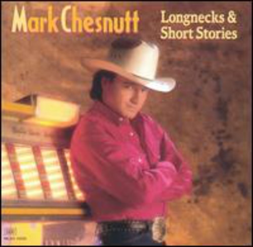 CHESNUTT,MARK - CHESNUTT,MARK LONGNECKS & SHORT STRORIES (CD) NEW | NEW - NEW