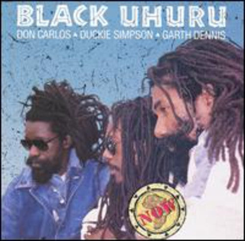 BLACK UHURU - BLACK UHURU NOW (CD) NEW | NEW - NEW