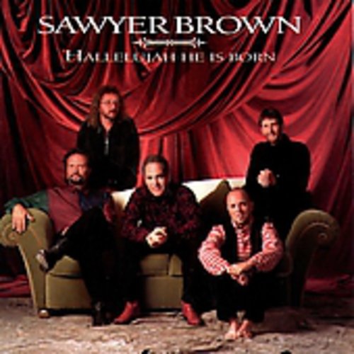 SAWYER BROWN - SAWYER BROWN HALLELUJAH HE IS BORN (CD) NEW | NEW - NEW