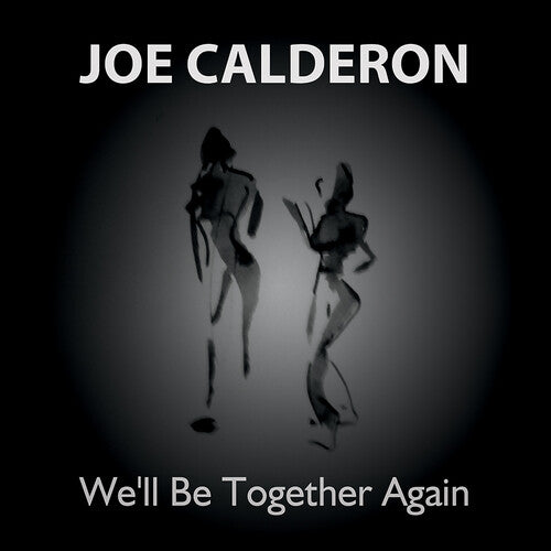 CALDERON,JOE - CALDERON,JOE WE'LL BE TOGETHER AGAIN (CD) NEW | NEW - NEW