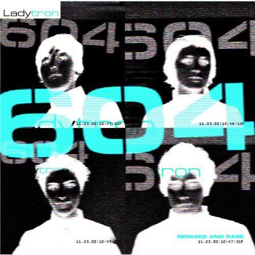 LADYTRON - LADYTRON 604: REMIXED & RARE (CD) NEW | NEW - NEW