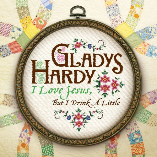 HARDY,GLADYS - HARDY,GLADYS I LOVE JESUS BUT I DRINK A LITTLE (CD) NEW | NEW - NEW