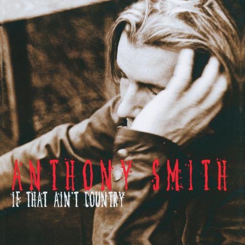 SMITH,ANTHONY - SMITH,ANTHONY IF THAT AIN'T COUNTRY (CD) NEW | NEW - NEW
