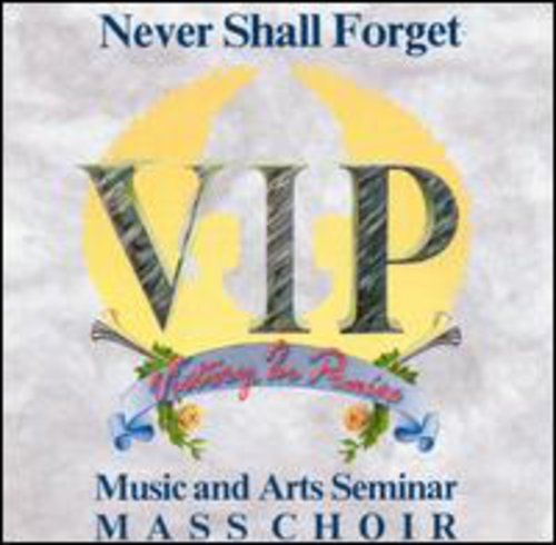 VIP MUSIC & ARTS SEMINAR MASS CHOIR - VIP MUSIC & ARTS SEMINAR MASS CHOIR NEVER SHALL FORGET (CD) NEW | NEW - NEW