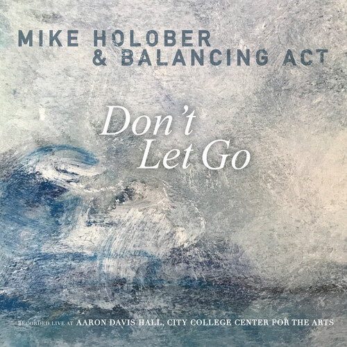 HOLOBER,MIKE / BALANCING ACT - HOLOBER,MIKE / BALANCING ACT DON'T LET GO (CD) NEW | NEW - NEW