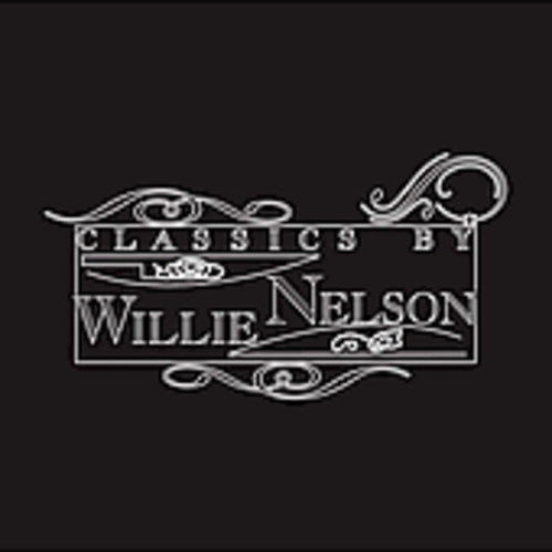 NELSON,WILLIE - NELSON,WILLIE CLASSICS BY WILLIE NELSON (CD) NEW | NEW - NEW