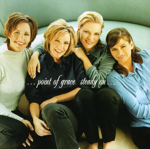 POINT OF GRACE - POINT OF GRACE STEADY ON (CD) NEW | NEW - NEW