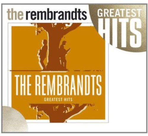 REMBRANDTS - REMBRANDTS GREATEST HITS (CD) NEW | NEW - NEW