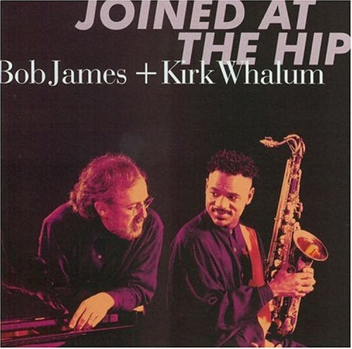 JAMES,BOB / WHALUM,KIRK - JAMES,BOB / WHALUM,KIRK JOINED AT THE HIP (CD) NEW | NEW - NEW