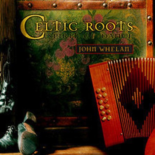 WHELAN,JOHN - WHELAN,JOHN CELTIC ROOTS (CD) NEW | NEW - NEW
