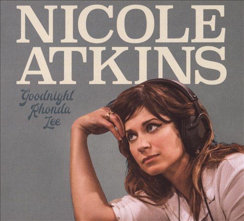 Nicole Atkins - GOODNIGHT RHONDA LEE |