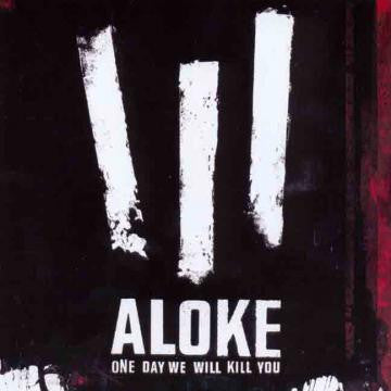Aloke - One Day We Will Kill You (CD) |