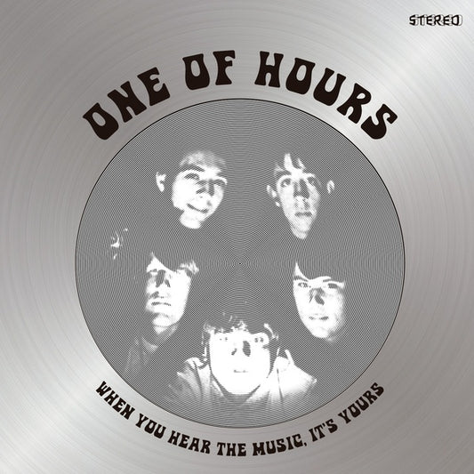 ONE OF HOURS - When You Hear The Music, It's Yours |