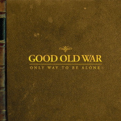 Good Old War - Only Way To Be Alone (CD) |