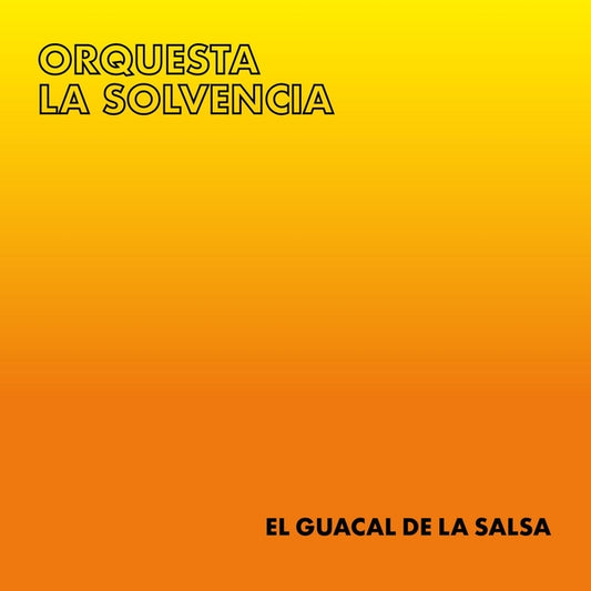 ORQUESTA LA SOLVENCIA - El Guacal de La Salsa |