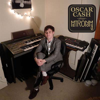 Oscar Cash Plays Metronomy |