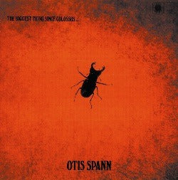 Otis Spann + Fleetwood Mac - The Biggest Thing Since Colossus |