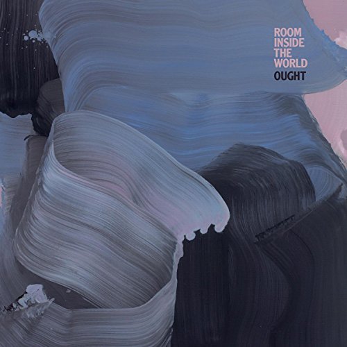 Ought - ROOM INSIDE THE WORLD |