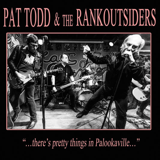 PAT TODD & THE RANKOUTSIDERS - There's Pretty Things In Palookaville... |