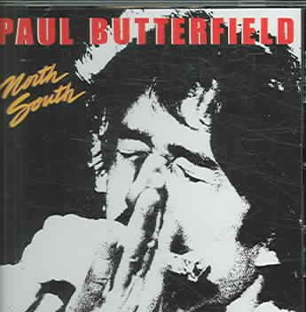 Paul Butterfield - NORTH SOUTH |