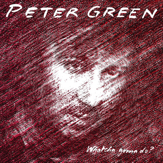 Peter Green - Whatcha Gonna Do [180-Gram Black Vinyl] |