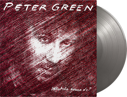 Peter Green Whatcha Gonna Do? (Limited Edition, 180 Gram Vinyl, Colored Vinyl, Silver) LP Mint (M) Mint (M)