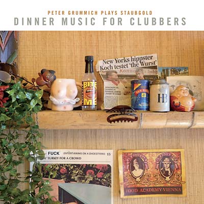 Dinner Music For Clubbers: Peter Grummich Plays Staubgold |