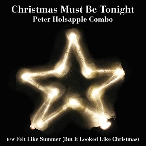 Peter Holsapple Combo Christmas Must Be Tonight (7" Single) 7" Mint (M) Mint (M)
