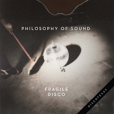 PHILOSOPHY OF SOUND - Fragile Disco |