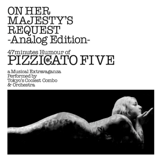 Pizzicato Five - On Her Majesty'S Request |