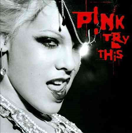 P!NK - TRY THIS [EXPLICIT] |
