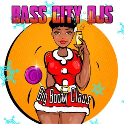 BASS CITY DJS - Big Booty Claus (MOD CD ESSENTIAL MEDIA MOD 2021) | NEW - POP *NEW*