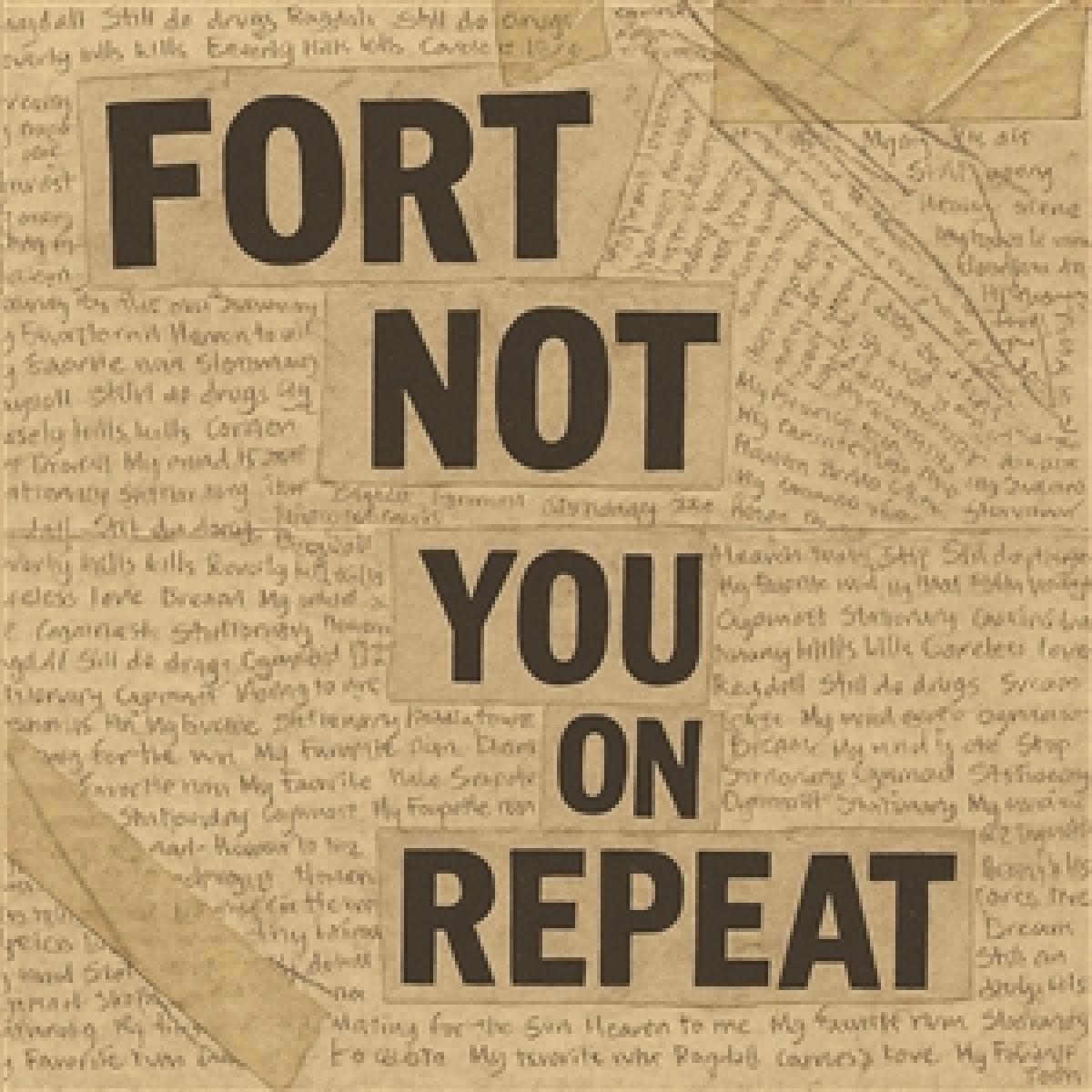 Fort Not - (PRESALE 5/15/26) You On Repeat (VINYL) | Mint (M) Mint (M) - POP *NEW*