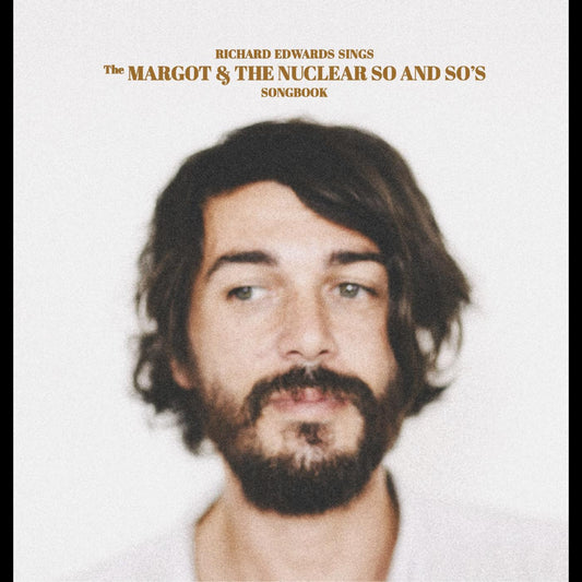 Edwards, Richard - Sings The Margot & The Nuclear So and So's Songbook | - POP *NEW*