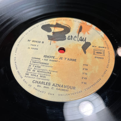 Charles Aznavour - Idiote Je T'Aime... *FRANCE* | Near Mint (NM) Excellent (EX) - POP / USED *NEAR MINT*