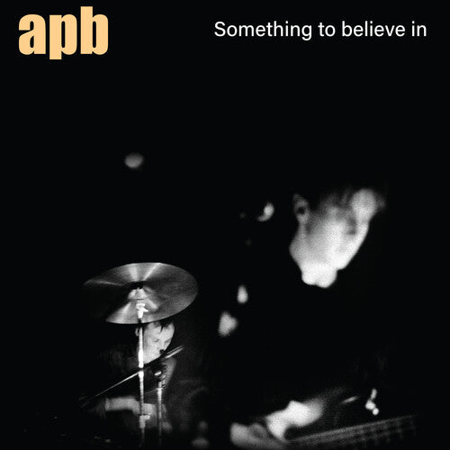 APB - Something To Believe In (VINYL) | - POST PUNK *NEW*