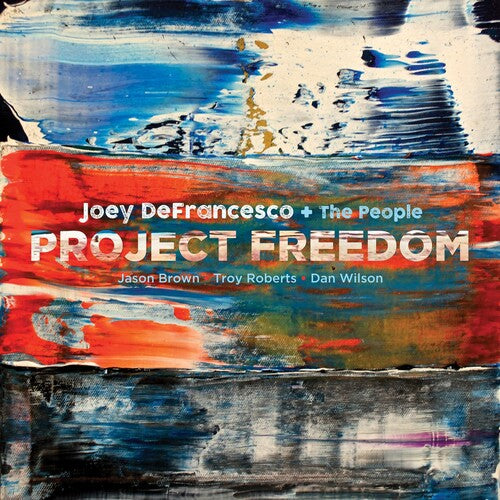 Joey Defrancesco - Project Freedom |