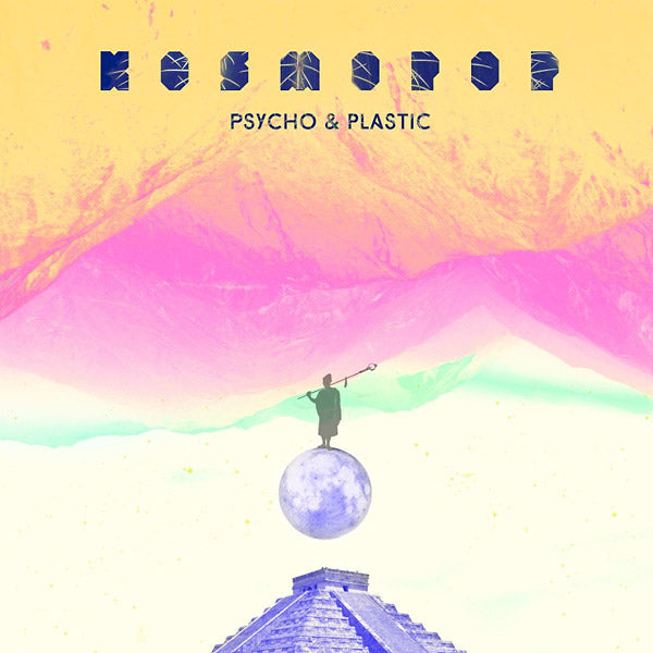 PSYCHO & PLASTIC - Kosmopop |