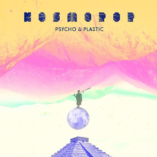 PSYCHO & PLASTIC - Kosmopop |